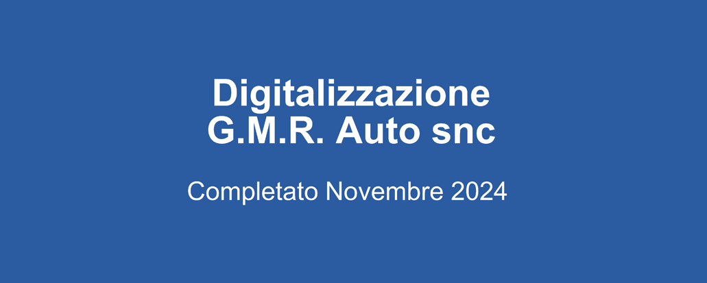 Completato il Progetto di Digitalizzazione di G.M.R. Auto SNC